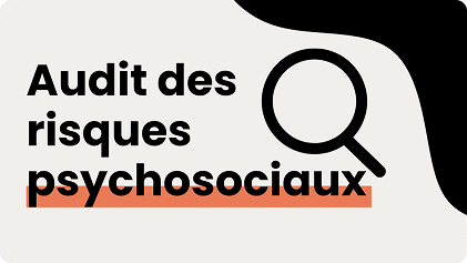 Audit des risques psychosociaux